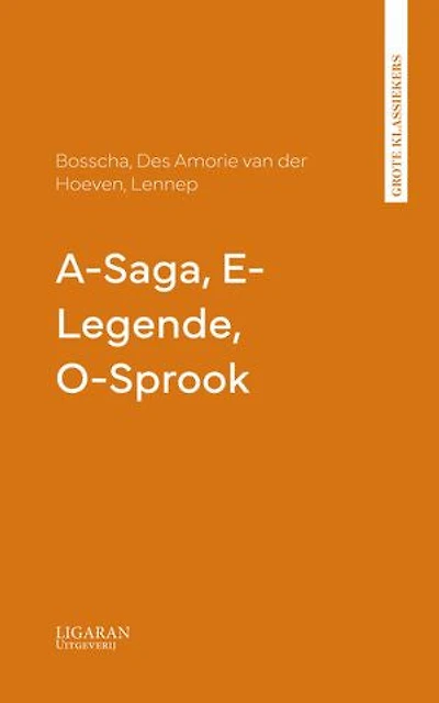 A-Saga, E-Legende, O-Sprook