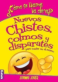 ¿Cómo se llama la obra?: Nuevos chistes, colmos y disparates para contar en el recreo