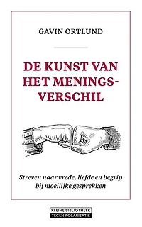 De kunst van het meningsverschil: Streven naar vrede, liefde en begrip bij moeilijke gesprekken