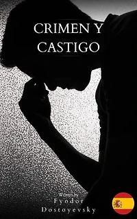 Crimen y castigo: Súmérgete en las profundidades de la psique humana