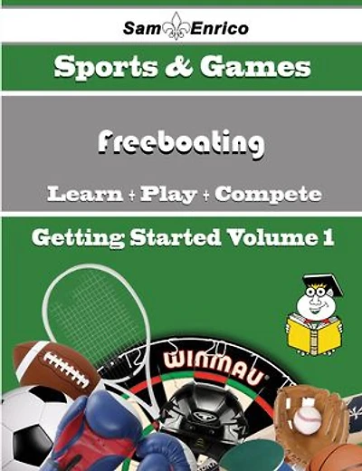 A Beginners Guide to Freeboating (Volume 1)