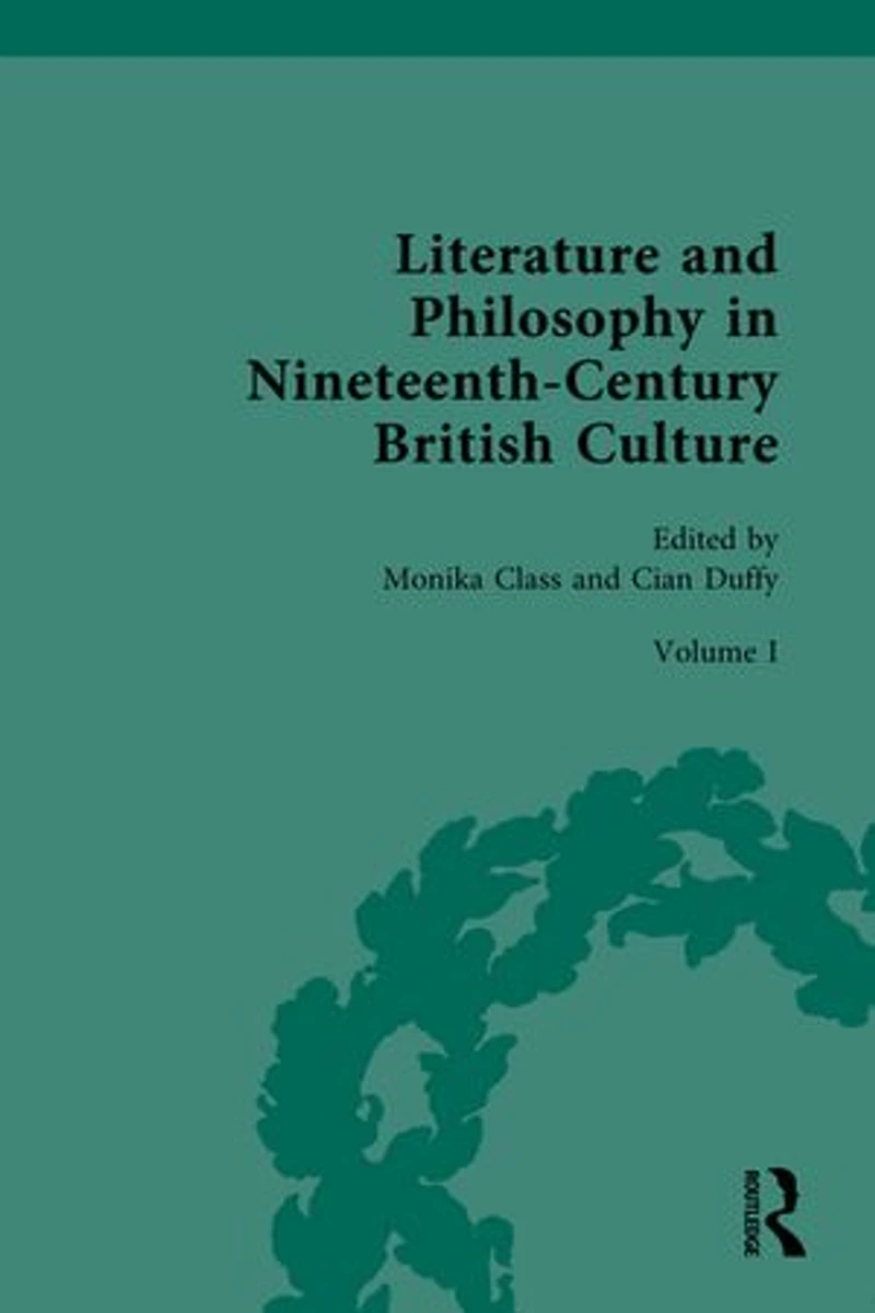 Literature and Philosophy Nineteenth Century British Culture: Volume I: of the Romantic Period