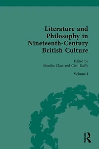 Literature and Philosophy Nineteenth Century British Culture: Volume I: of the Romantic Period