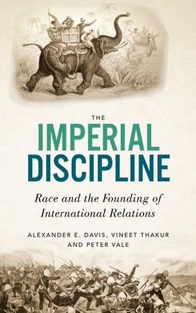 the Imperial Discipline: Race and Founding of International Relations