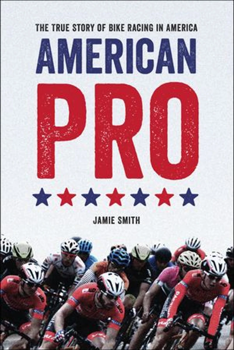 American Pro: The True Story Of Bike Racing America