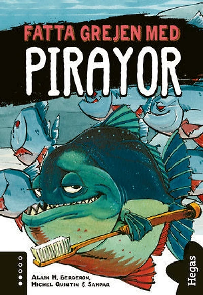 Fatta grejen med Pirayor