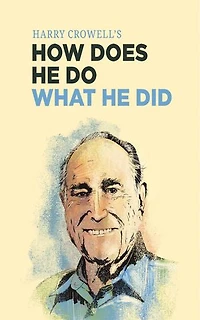 HOW DOES HE DO WHAT HE DID