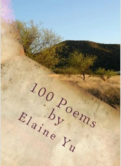 100 Poems by Elaine Yu