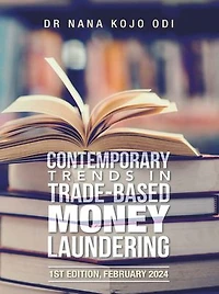 Contemporary Trends in Trade-Based Money Laundering: 1st Edition, February 2024
