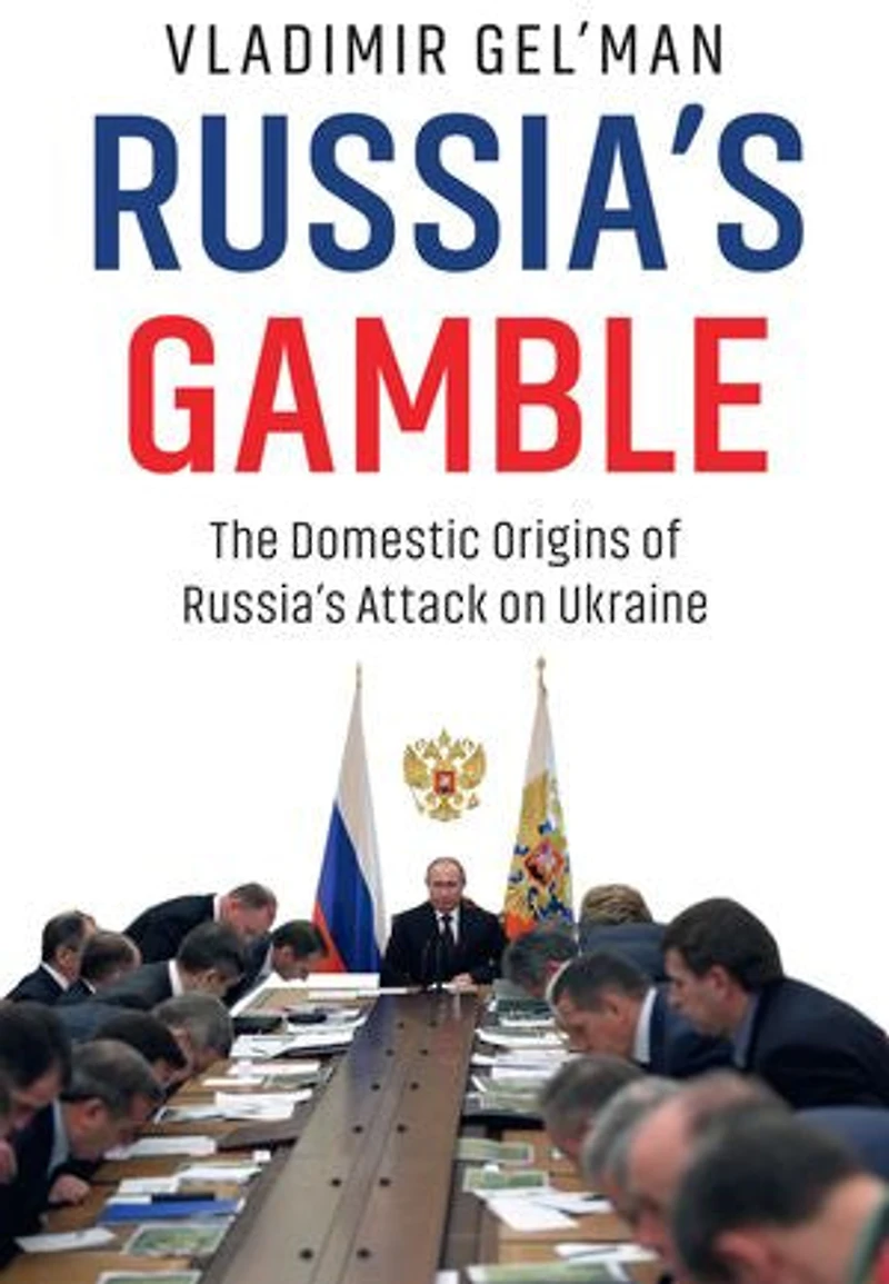 Russia's Gamble: The Domestic Origins of Attack on Ukraine