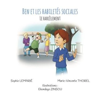 Ben et les Habiletés sociales : Le harcèlement