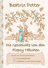 Die Geschichte von den Flopsy Häschen (inklusive Ausmalbilder und Cliparts zum Download)