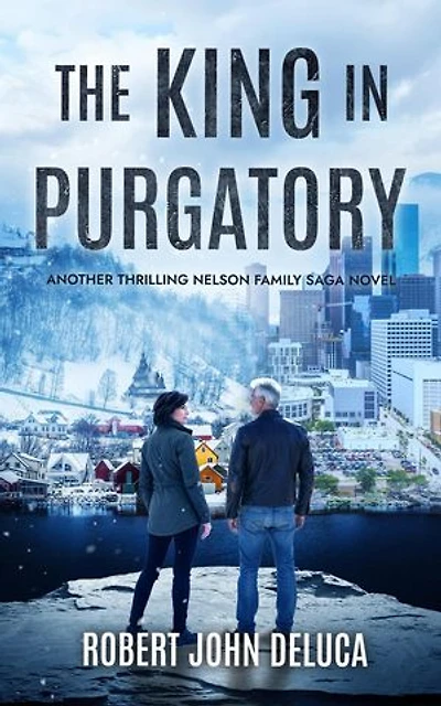 The King in Purgatory: Nelson Famly Saga, #4