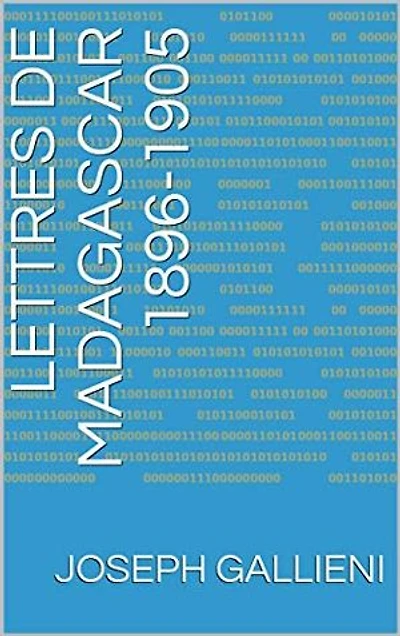 Lettres de Madagascar 1896-1905