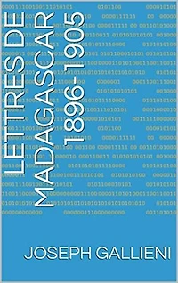 Lettres de Madagascar 1896-1905