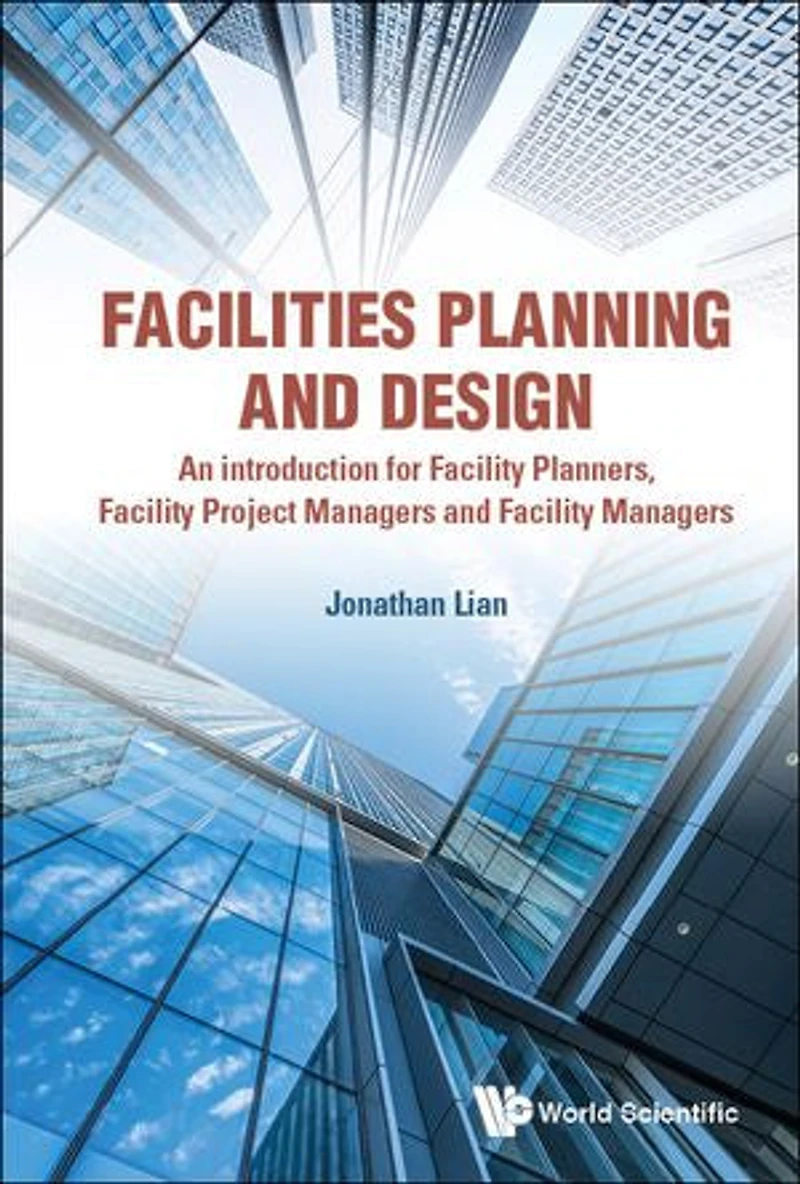 Facilities Planning And Design: An Introduction For Facility Planners, Project Managers (Second Edition)