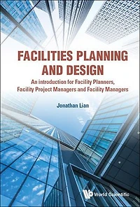 Facilities Planning And Design: An Introduction For Facility Planners, Project Managers (Second Edition)
