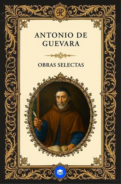 Obras Selectas de Antonio de Guevara