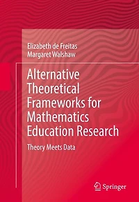 Alternative Theoretical Frameworks for Mathematics Education Research: Theory Meets Data