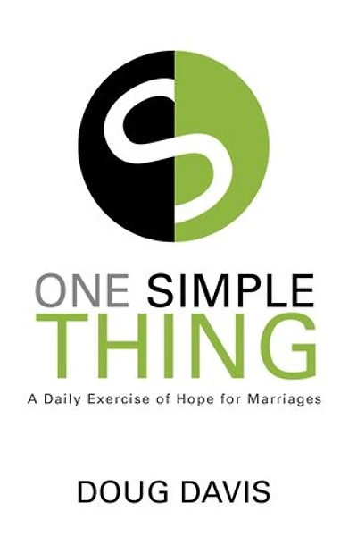 One Simple Thing: A Daily Exercise of Hope for Marriages