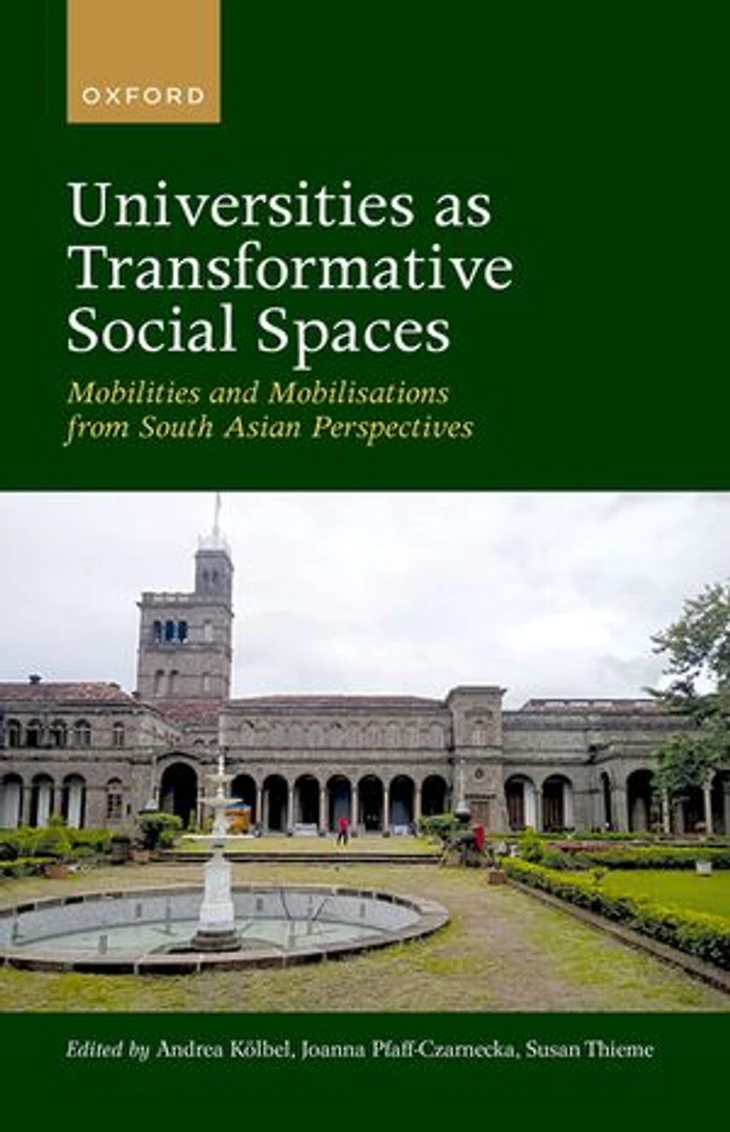 Universities as Transformative Social Spaces: Mobilities and Mobilizations from South Asian Perspectives