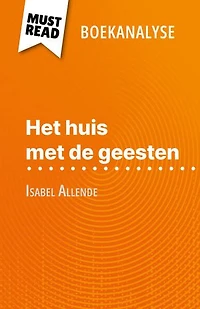 Het huis met de geesten van Isabel Allende (Boekanalyse): Volledige analyse en gedetailleerde samenvatting van het werk