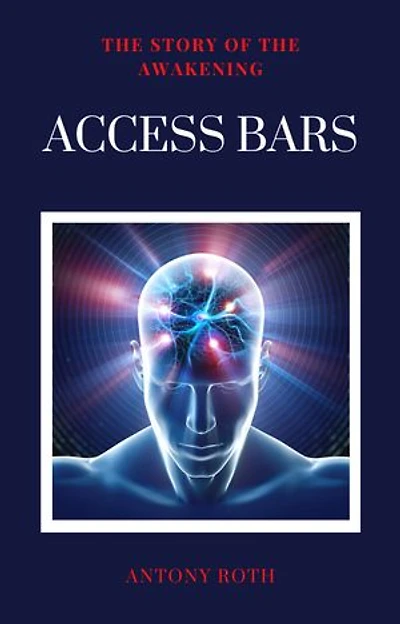Access Bars: The Story Of The Awakening