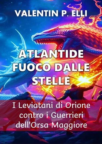 Atlantide Fuoco dalle Stelle: I Leviatani di Orione contro i Guerrieri dell'Orsa Maggiore