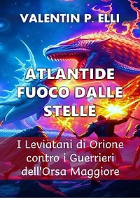 Atlantide Fuoco dalle Stelle: I Leviatani di Orione contro i Guerrieri dell'Orsa Maggiore