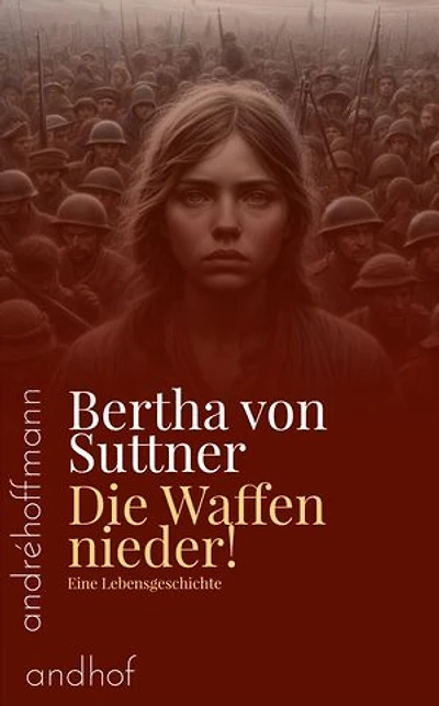 Die Waffen nieder!: Eine Lebensgeschichte