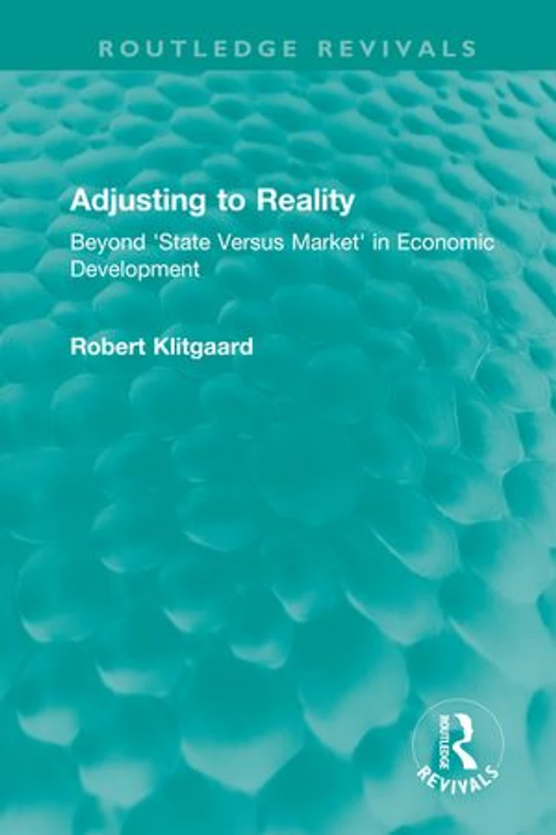 Adjusting to Reality: Beyond 'State Versus Market' Economic Development