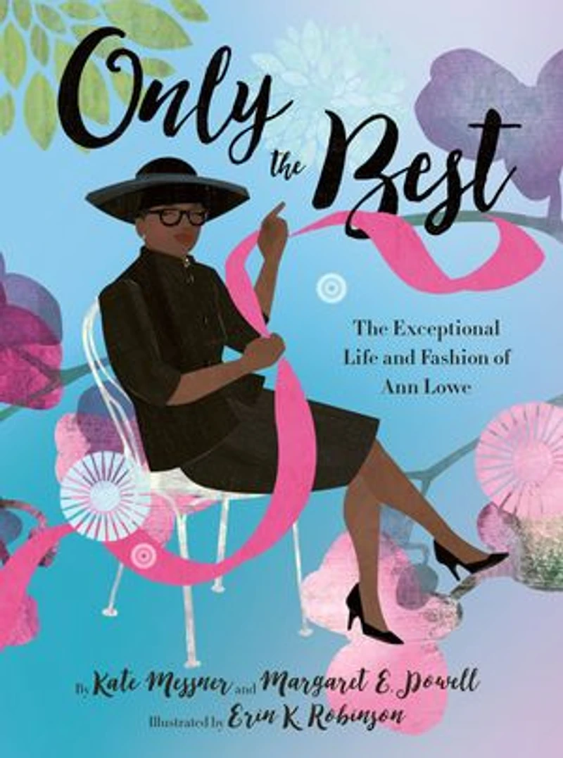 Only The Best: Exceptional Life and Fashion of Ann Lowe