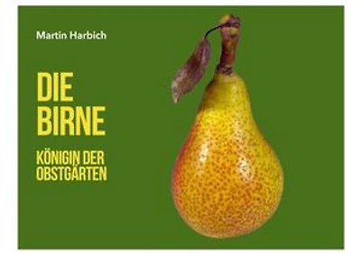 Die Birne: Königin der Obstgärten