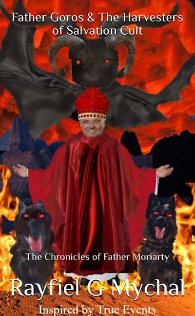 Father Goros & The Harvesters of Salvation Cult: The Chronicles of Father Moriarty