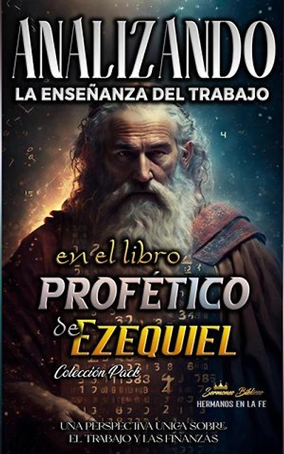 Analizando la Enseñanza del Trabajo en el Libro Profético de Ezequiel: La Enseñanza del Trabajo en la Biblia, #17