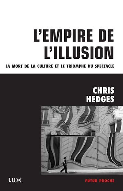 L' empire de l'illusion: la mort culture et le triomphe du spectacle