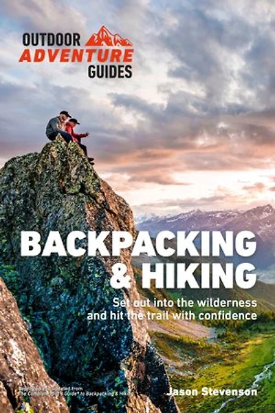 Backpacking & Hiking: Set Out into the Wilderness and Hit Trail with Confidence
