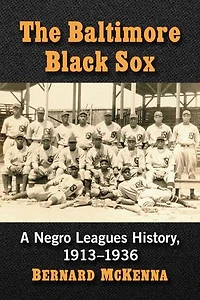 The Baltimore Black Sox: A Negro Leagues History, 1913-1936
