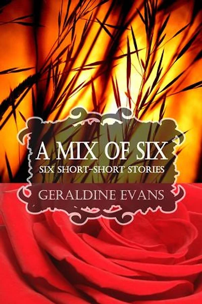 A MIX OF SIX: Six Short-Short Stories