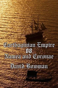 Carthaginian Empire Episode 8 - Namea and Coronae: Carthaginian Empire, #8
