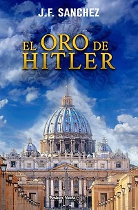 El oro de Hitler: Saga Padre Ramón, #2
