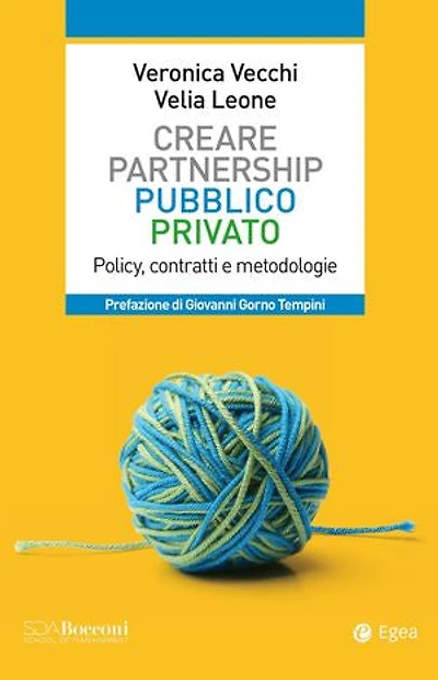 Creare partnership pubblico privato: Policy, contratti e metodologie