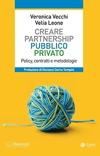 Creare partnership pubblico privato: Policy, contratti e metodologie