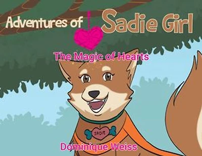 Adventures of Sadie Girl: The Magic Hearts