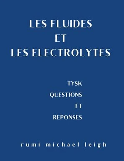 Les fluides et les électrolytes: TYSK (Questions et réponses)