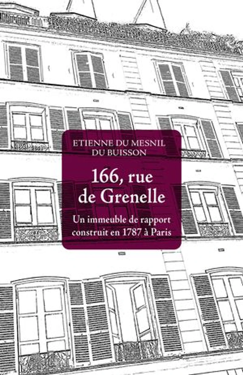 166, rue de Grenelle: Un immeuble de rapport construit en 1787 à Paris