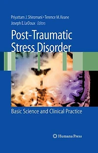 Post-Traumatic Stress Disorder: Basic Science and Clinical Practice