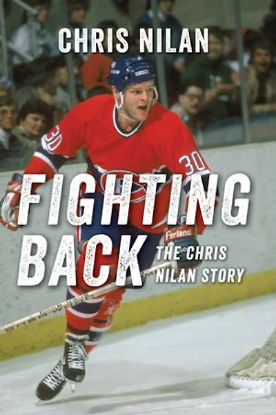 Fighting Back: The Chris Nilan Story