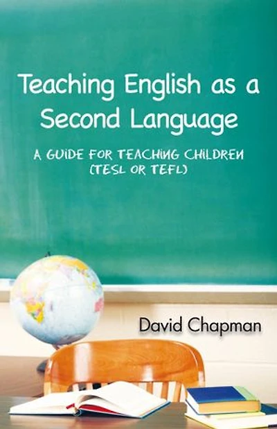 Teaching English As A Second Language: Guide For Children (tesl Or Tefl)