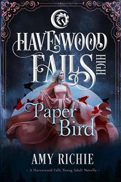 Paper Bird: Havenwood Falls High, #25